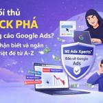Bị đối thủ click phá quảng cáo Google Ads? Cách nhận biết và ngăn chặn triệt để từ A–Z